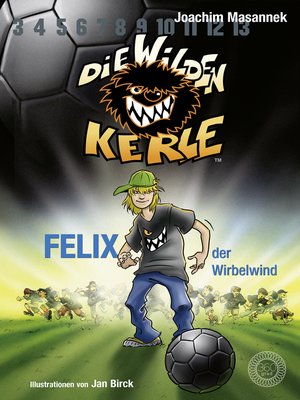 cover image of DWK Die Wilden Kerle--Felix, der Wirbelwind (Buch 2 der Bestsellerserie Die Wilden Fußballkerle)